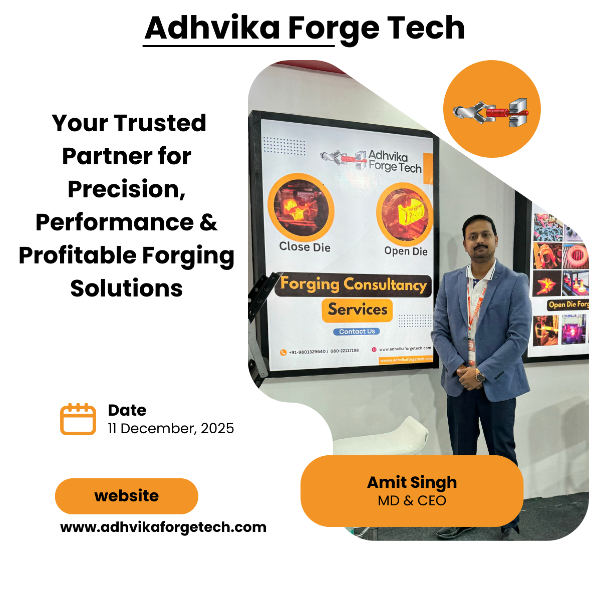 Amit Singh, MD & Co-Founder of Adhvika Forge Tech, offers expert forging consultancy for open & closed die forging, turnkey solutions, machine overhauling, and product development. Optimize your forging process today