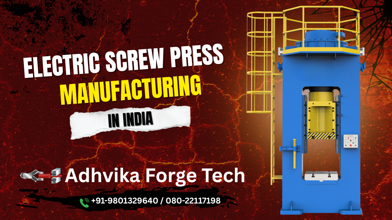 Electric Screw Press Manufacturing in India Electric Screw Press: Future-Ready Solutions for Indian Manufacturers