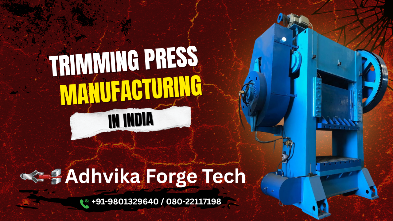 Trimming Press Explore high-performance Trimming Press machines by Adhvika Forge Tech. Available in hydraulic, pneumatic, and servo-driven models, ideal for deburring, shaping, and precision cutting in various industries.