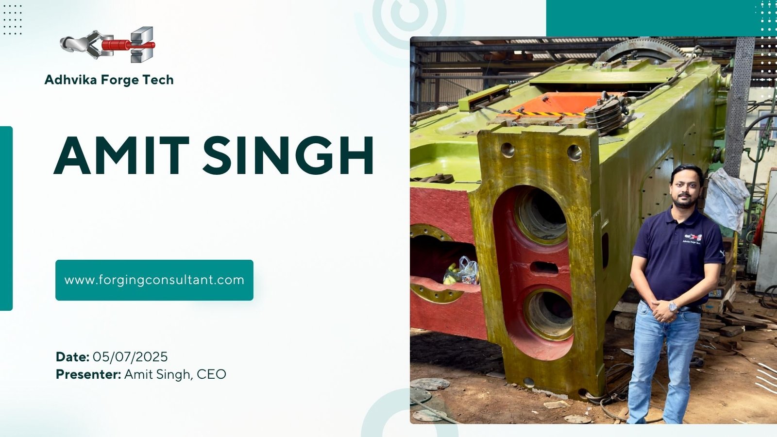 Amit Singh Forging Consultant Choose Amit Singh for expert forging consultancy in die design, simulation, bolster design, cost reduction, and production planning, ensuring efficient and cost-effective operations.
