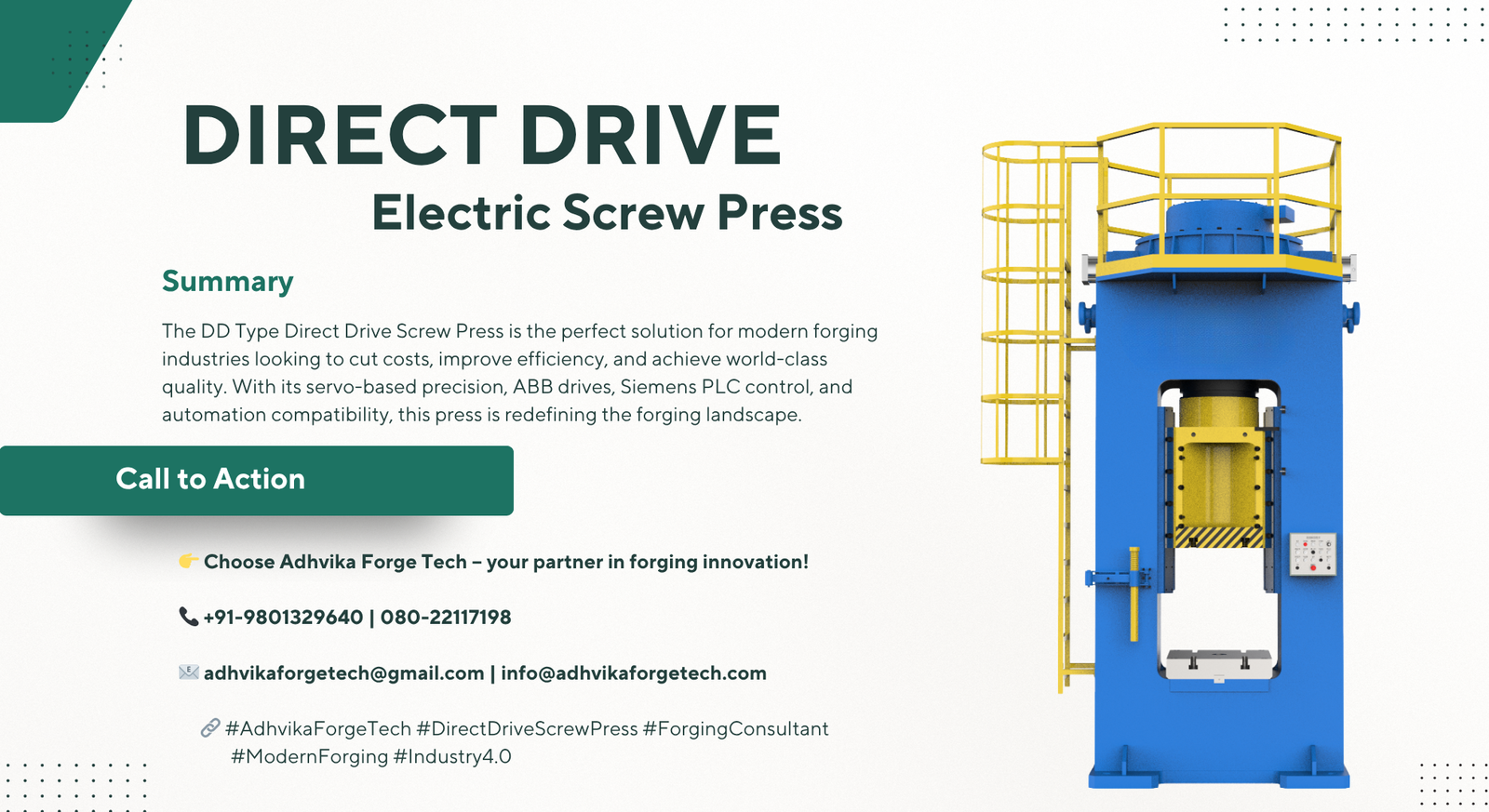 Direct Drive Electric Screw Press DD Type Direct Drive Screw Press is the perfect solution for modern forging industries looking to cut costs, improve efficiency, and achieve world-class quality. With its servo-based precision, ABB drives, Siemens PLC control, and automation compatibility, this press is redefining the forging landscape.